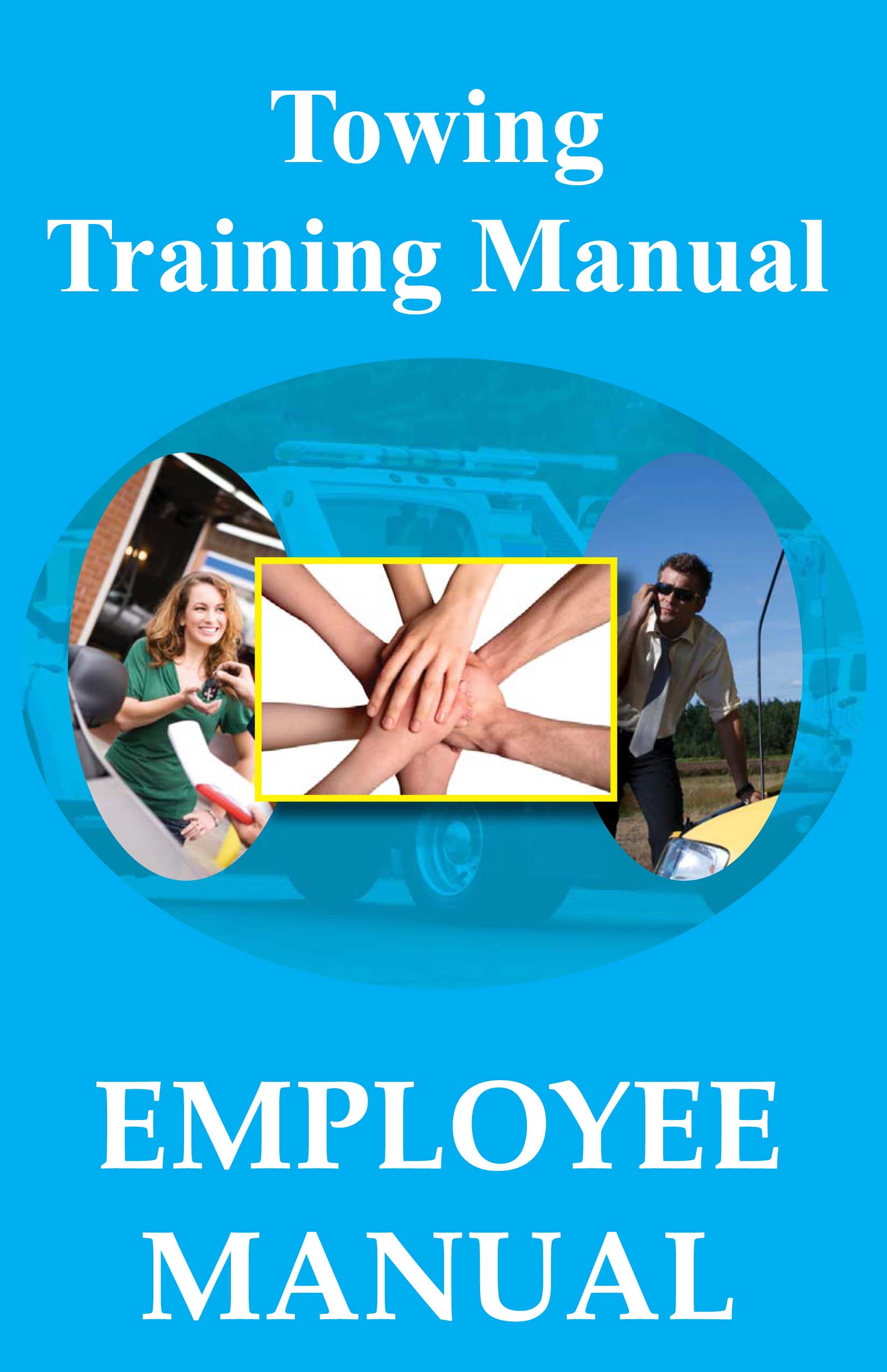 Towing Training Manual - Employee Manual Towing Training Manual - Employee Manual
